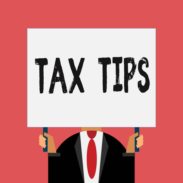Word writing text Tax Tips. Business concept for compulsory contribution to state revenue levied by government Just man chest dressed dark suit tie no face holding blank big rectangle. - Zdjęcie, obraz