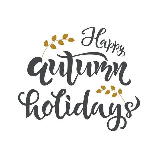 Joyeuses vacances d'automne lettrage citation, texte. Saison Typographie Design pour carte de vacances, poster
 - Vecteur, image