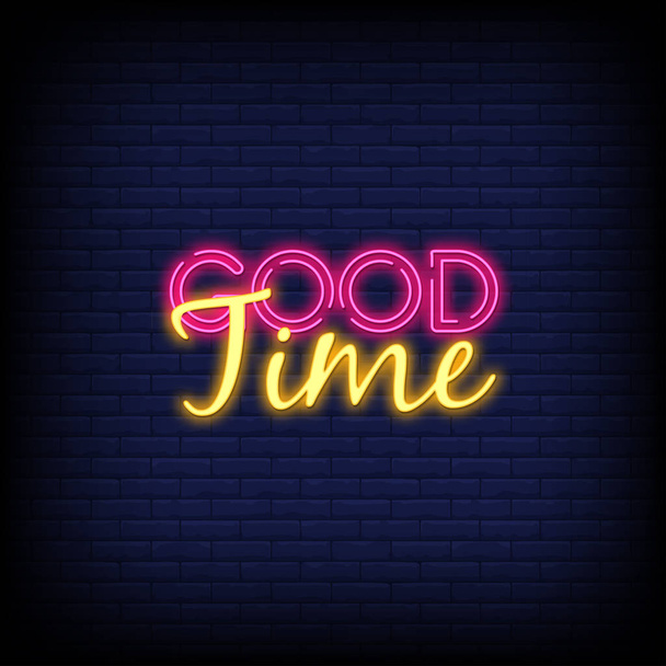 good time neon text sign vector. Light Banner poster, vector, illustration - Διάνυσμα, εικόνα