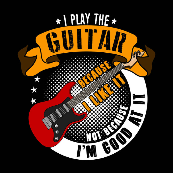 Chitarra Quotazioni e Slogan buono per il design T-shirt. Suono la chitarra perché mi piace, non perché sono bravo a farlo. Illustrazione vettoriale
. - Vettoriali, immagini