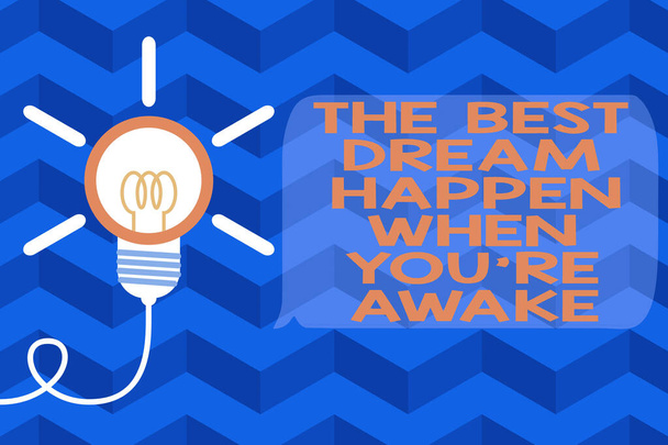 Textový nápis "Nejlepší sen, který se stane, když se probudíte". Konceptuální fotka Sny se stávají skutečností Musíte věřit Big idea žárovka. Úspěšná změna nápadu vynález inovace. Spuštění. - Fotografie, Obrázek
