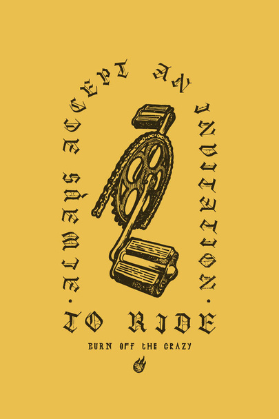 печать педалей велосипеда - всегда принимайте приглашение прокатиться - гранж иллюстрация велосипеда
 - Вектор,изображение