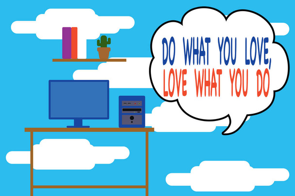 Conceptual hand writing showing Do What You Love Love What You Do. Business photo text Pursue your dreams or passions in life Desktop computer with wooden table shelf books flower pot. - Photo, Image