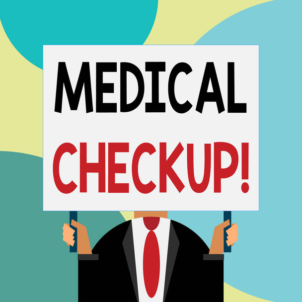 Handwriting text writing Medical Checkup. Concept meaning thorough physical examination includes variety of tests Just man chest dressed dark suit tie no face holding blank big rectangle. - Photo, Image