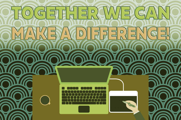 Conceptual hand writing showing Together We Can Make A Difference. Business photo text be very important some way in like team or group Laptop wooden desk worker drawing tablet coffee cup office. - Photo, Image