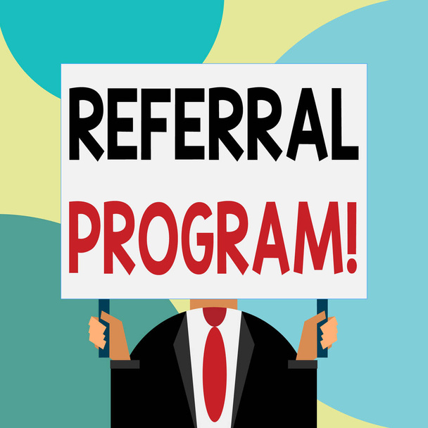 Handwriting text writing Referral Program. Concept meaning internal recruitment method employed by organizations Just man chest dressed dark suit tie no face holding blank big rectangle. - Photo, Image