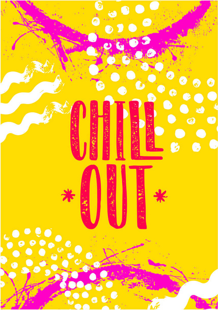 Chill out quote, simply vector illustration - Vector, Image