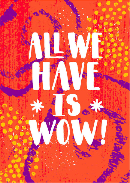 all we have is wow quote, simply vector illustration - Wektor, obraz