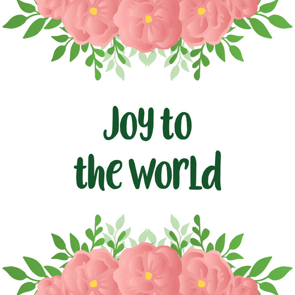 Handwritten lettering for card of joy to the world, with various shape ornate of green leafy flower frame. Vector - Vector, Image