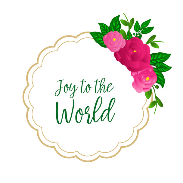 Lettering for banner text of joy to the world, with beauty art of pink rose flower frame. Vector - Vetor, Imagem