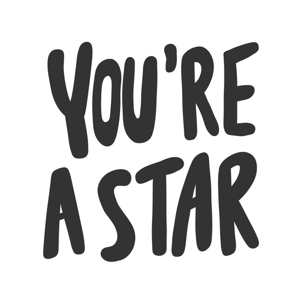 You are a star. Sticker for social media content. Vector hand drawn illustration design.  - Vetor, Imagem