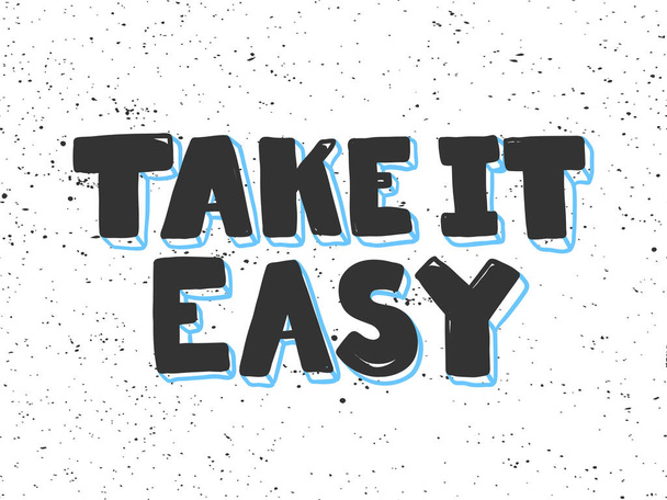 Take it easy. Sticker for social media content. Vector hand drawn illustration design.  - Vektör, Görsel