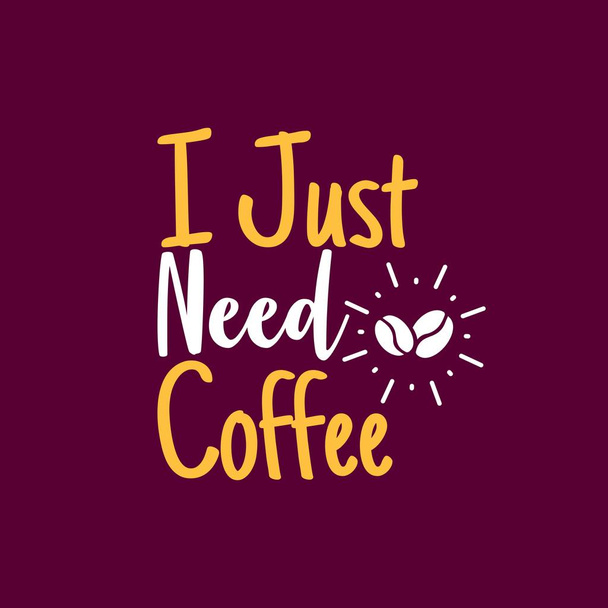 I Just Need Coffee - Vektör, Görsel