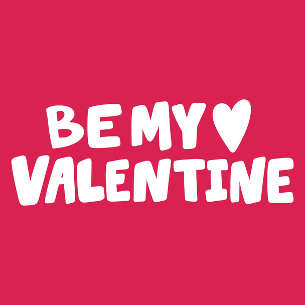 Sois à moi Valentine. Sticker pour le contenu des médias sociaux sur l'amour. illustration vectorielle dessinée à la main
.  - Vecteur, image