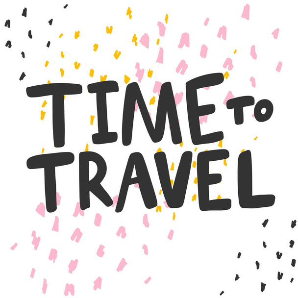 Time to travel. Sticker for social media content. Vector hand drawn illustration design.  - Vektör, Görsel
