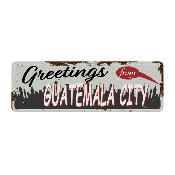 Гватемала Сити винтажный ржавый жестяной металлический знак таблички
 - Вектор,изображение