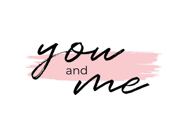 You and me postcard. Phrase for Valentine's day. Black hand drawn inscription with brush isolated on white background. Modern brush calligraphy. Hand lettering text to valentines day. Romantic quote - Fotoğraf, Görsel