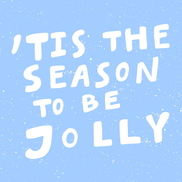 This is the season to be jolly. Christmas and happy New Year vector hand drawn illustration banner with cartoon comic lettering.  - Vector, Image