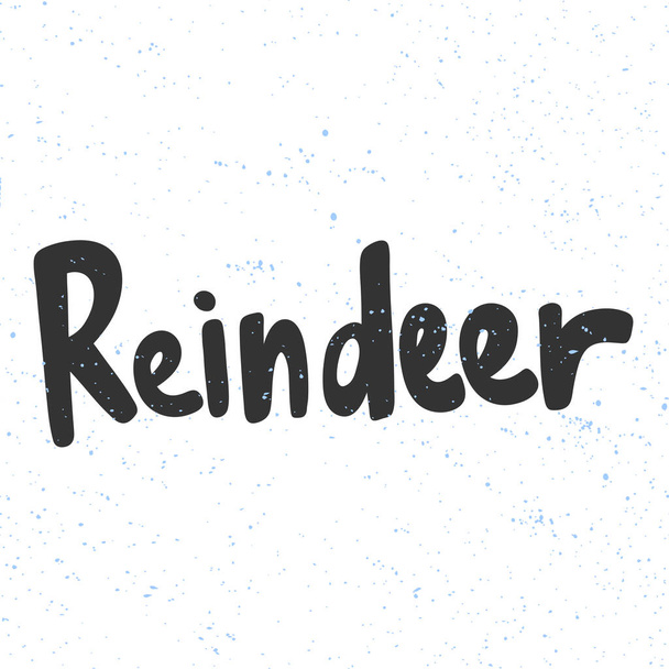 Reindeer. Merry Christmas and Happy New Year. Season Winter Vector hand drawn illustration sticker with cartoon lettering.  - ベクター画像