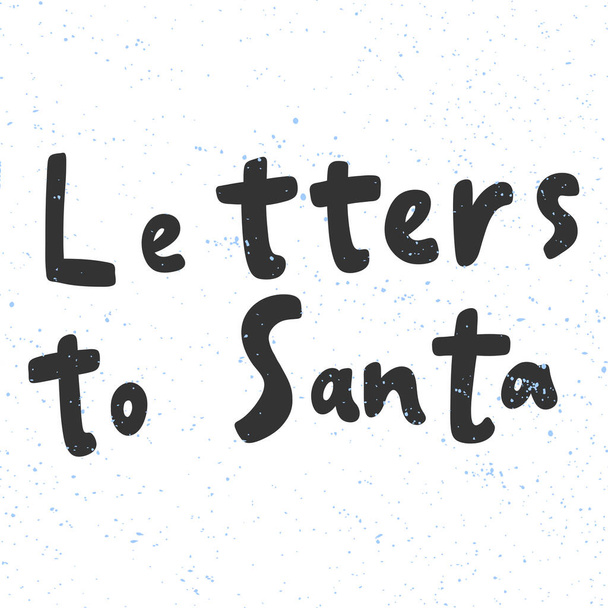 Letters to Santa. Merry Christmas and Happy New Year. Season Winter Vector hand drawn illustration sticker with cartoon lettering.  - Vektor, Bild