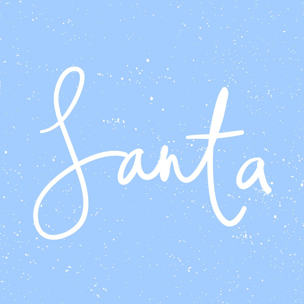 Santa. Merry Christmas and Happy New Year. Season Winter Vector hand drawn illustration sticker with cartoon lettering.  - Вектор,изображение
