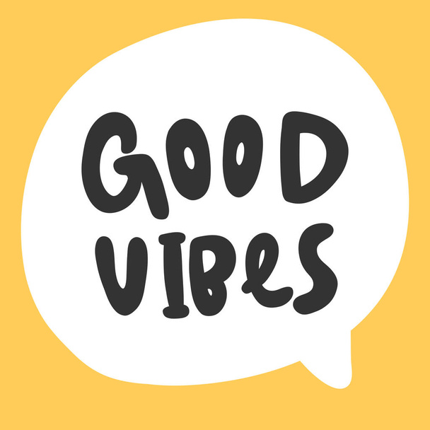 Good vibes. Sticker for social media content. Vector hand drawn illustration design.  - Vector, imagen