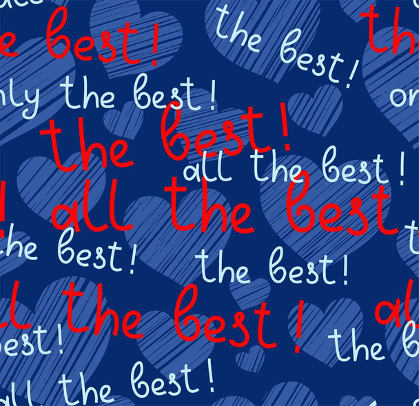 Best, hearts, seamless pattern, vector, blue, English. The inscription in English: "the best, all only the best!" Script. Red and light words on a blue field.  - Вектор, зображення