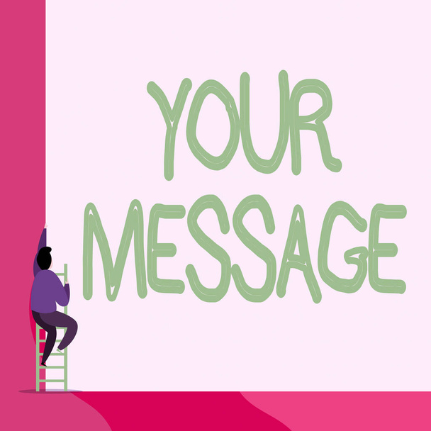 Text sign showing Your Message. Conceptual photo piece of information or a request that you send to someone Back view young man climbing up staircase ladder lying big blank rectangle. - Fotoğraf, Görsel