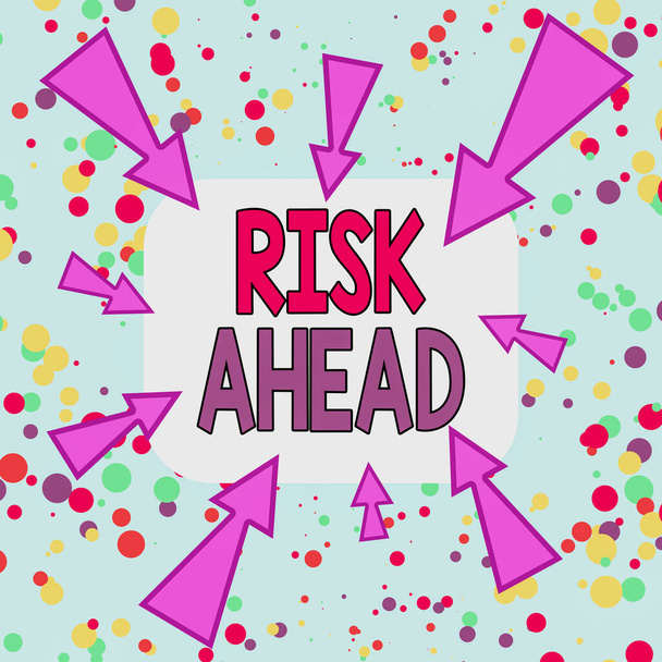 Writing note showing Risk Ahead. Business photo showcasing A probability or threat of damage, injury, liability, loss Asymmetrical uneven shaped pattern object multicolour design. - Photo, Image