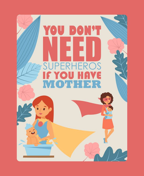 Moeder en kind typografie poster, vector illustratie. Inspirerende zin: je hebt geen helden nodig als je moeder hebt. Moeder zorgt voor haar baby, gelukkige moeder dag kaart template - Vector, afbeelding