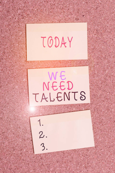Text sign showing We Need Talents. Conceptual photo seeking for creative recruiters to join company or team Vertical empty sticker reminder memo square billboard corkboard desk paper. - Photo, Image