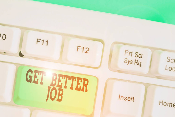 Écriture conceptuelle montrant Get Better Job. Photo d'affaires mettant en valeur la recherche d'un emploi bien rémunéré Travail sans stress
. - Photo, image