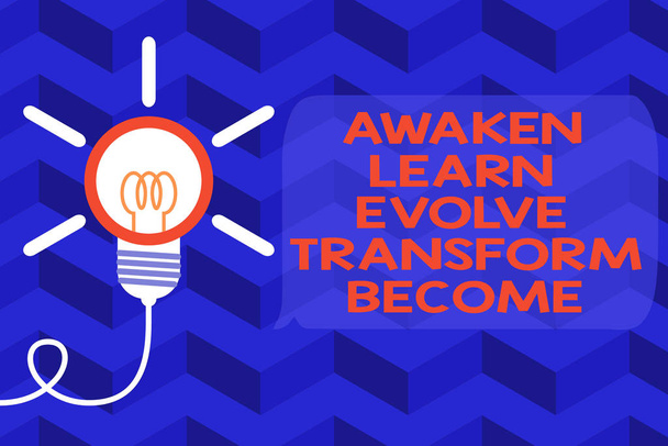 Segno di testo che mostra Awaken Learn Evolve Transform Become. Foto concettuale Ispirazione Motivazione Migliorare Grande idea lampadina. Innovazione riuscita dell'invenzione dell'idea di svolta. Avvio
. - Foto, immagini