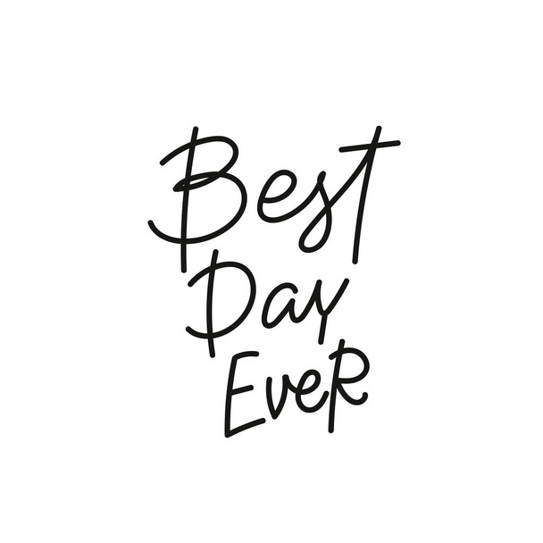 Best day ever calligraphy quote lettering - Vektör, Görsel