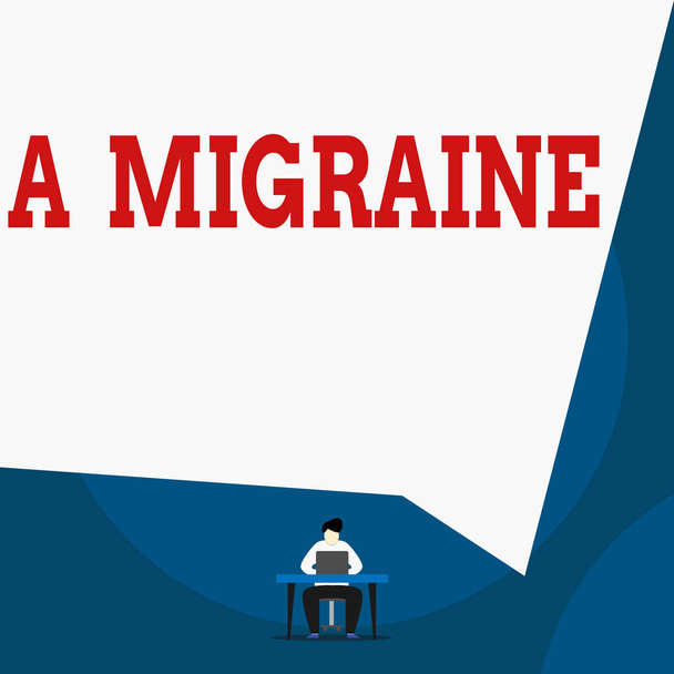 Writing note showing A Migraine. Business photo showcasing recurrent throbbing headache that affects one side of the head Man sitting chair desk working laptop geometric background. - Photo, Image