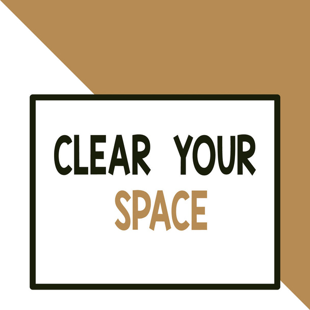 Signo de texto que muestra Clear Your Space. Foto conceptual Área de estudio de oficina limpia Hacer vacío Actualizar Reorganizar Vista frontal de cerca gran rectángulo en blanco fondo geométrico abstracto
. - Foto, Imagen