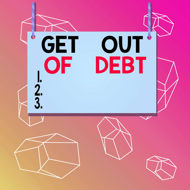 Word writing text Get Out Of Debt. Business concept for No prospect of being paid any more and free from debt Wooden board wood rectangle shape empty frame fixed colorful striped string. - Photo, Image