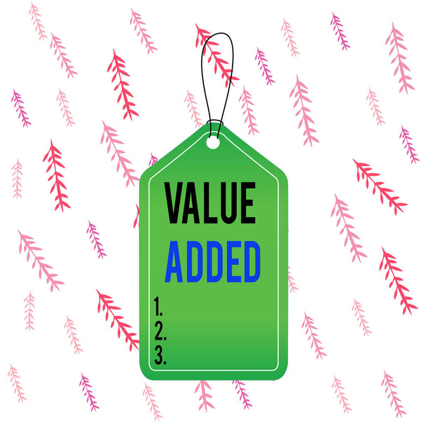 Handwriting text Value Added. Concept meaning the extra value created over and above the original value Empty tag blank space colorful background label rectangle attached string. - Fotoğraf, Görsel