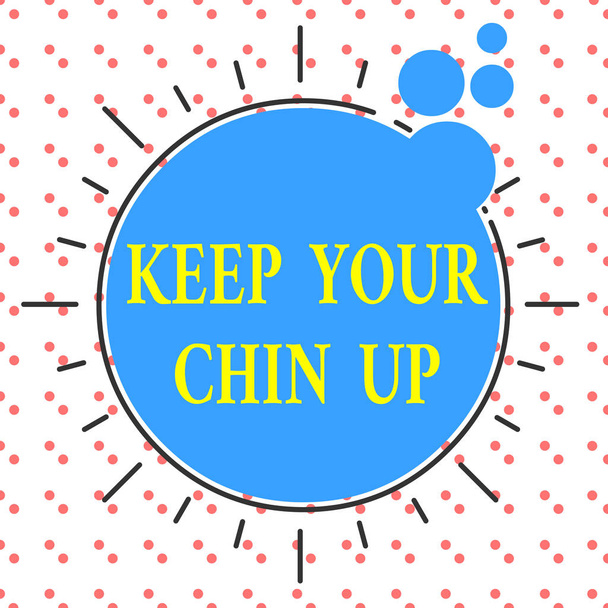 Word writing text Keep Your Chin Up. Business concept for Remain cheerful in difficult circumstances High Spirit Asymmetrical uneven shaped format pattern object outline multicolour design. - Photo, Image