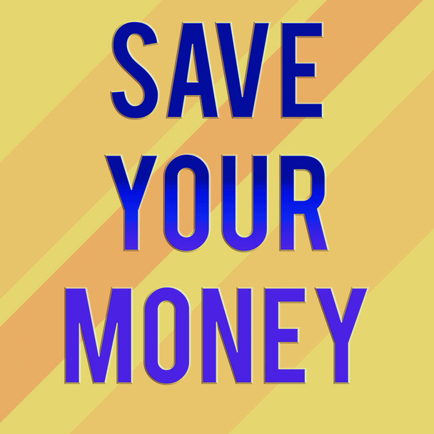 Znak tekstowy pokazujący Save Your Money. Koncepcyjne zdjęcie zachować oszczędności w banku lub magazynie, aby go chronić Nie marnuj kwadratowy prostokątny arkusz papieru załadowany z pełnym stworzeniem wzoru tematu. - Zdjęcie, obraz