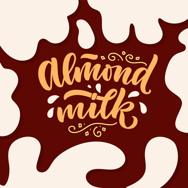 Almond milk lettering for banner, logo and packaging design. Organic nutrition healthy food. Phrase about dairy product. Vector illustration - Vector, Image