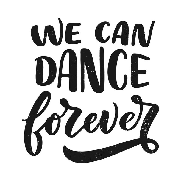 Hand drawn phrase about dance for print, logo and poster design. Lettering quote and creative concept. Vector illustration - Wektor, obraz
