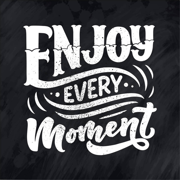 Inspirational quote - enjoy every moment. Hand drawn vintage illustration with lettering and decoration elements. Drawing for prints on t-shirts and bags, stationary or poster. Vector - Vector, Image