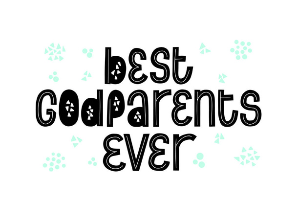Best Godparents ever calligraphy card. Hardwritten vector quote - Διάνυσμα, εικόνα