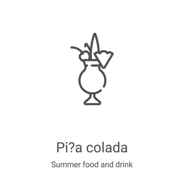 pi?a colada icon vector from summer food and drink collection. Thin line pi?a colada outline icon vector illustration. Linear symbol for use on web and mobile apps, logo, print media - Vector, Image