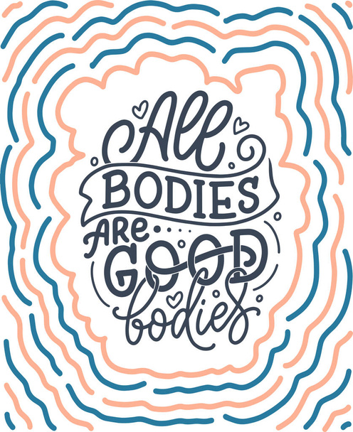 Body positive lettering slogan for fashion lifestyle design. Motivation typography poster and print. Vector illustration. - Vector, Image