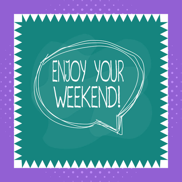 Conceptual hand writing showing Enjoy Your Weekend. Business photo text wishing someone that something nice will happen at holiday Speaking bubble inside asymmetrical object multicolor design. - Photo, Image
