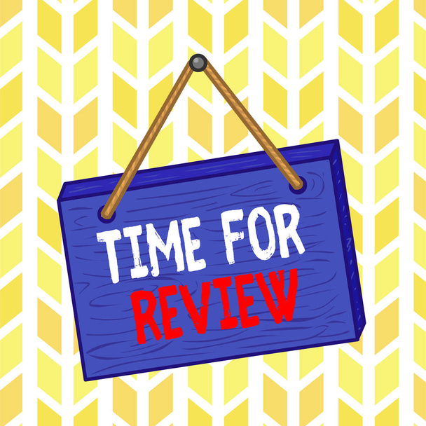 Text sign showing Time For Review. Conceptual photo review of a system or situation in its formal examination Square rectangle unreal cartoon wood wooden hang down on the coloured wall. - Photo, Image
