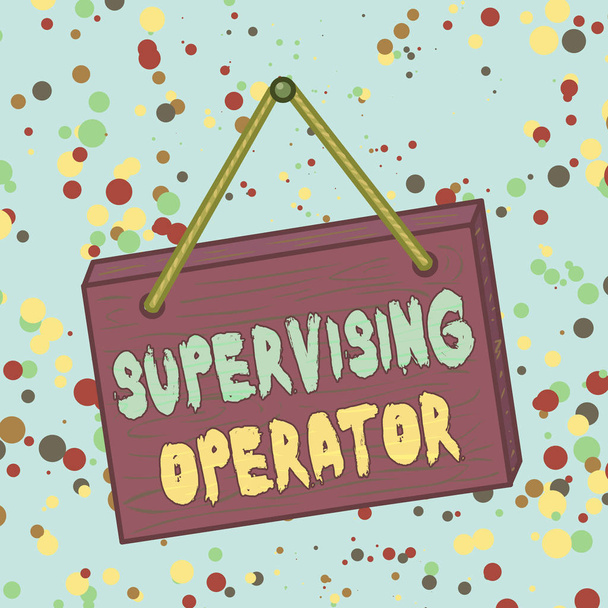 Handwriting text Supervising Operator. Concept meaning monitoring and coordinating the plant operations Square rectangle unreal cartoon wood wooden hang down on the coloured wall. - Photo, Image