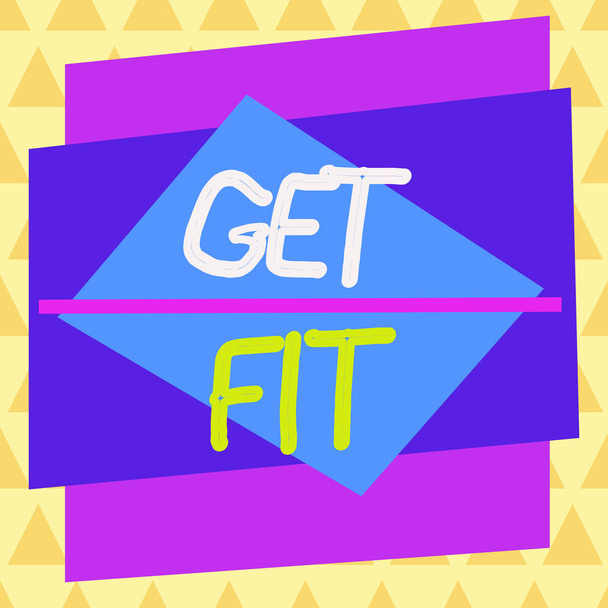 Conceptual hand writing showing Get Fit. Business photo text right size or shape for someone or something keep your body healthy Asymmetrical format pattern object outline multicolor design. - Photo, Image